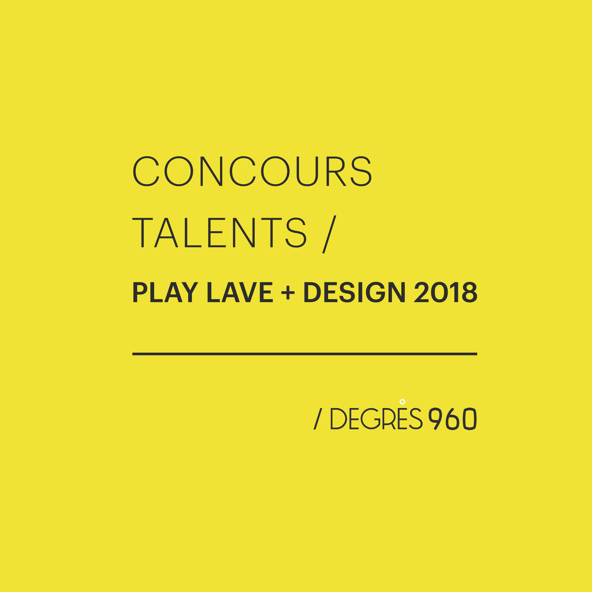 Appel à projets : concours talents Play Lave + Design 2018